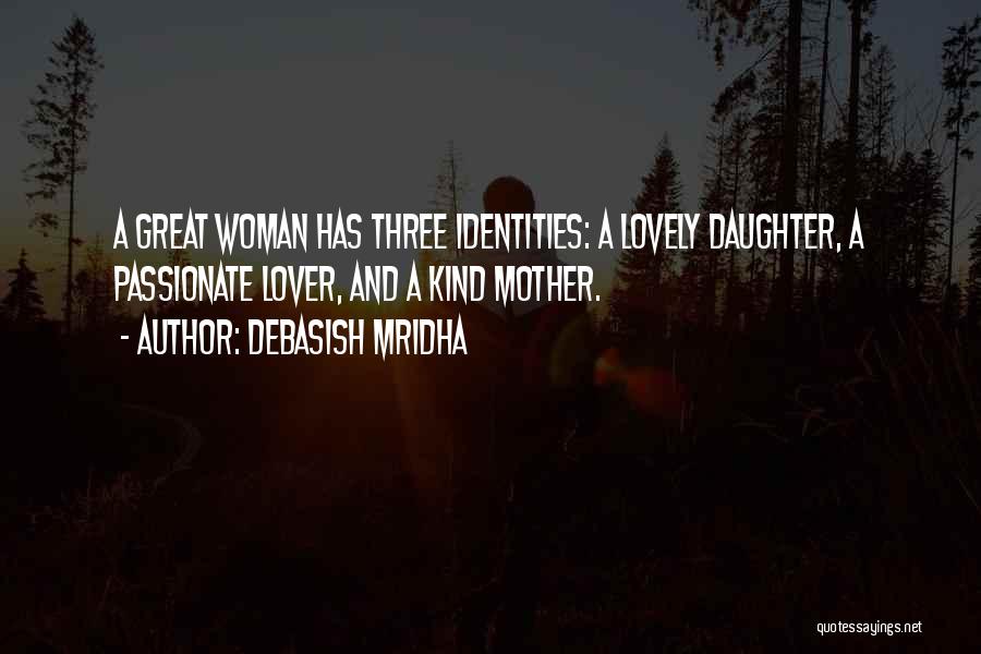 A Mother's Love For Her Daughter Quotes By Debasish Mridha