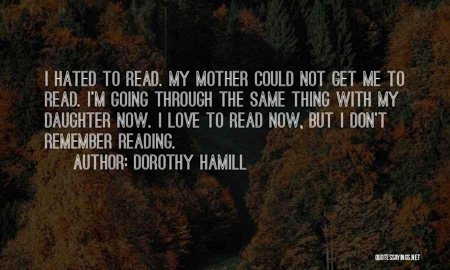 A Mother's Love For Her Daughter Quotes By Dorothy Hamill