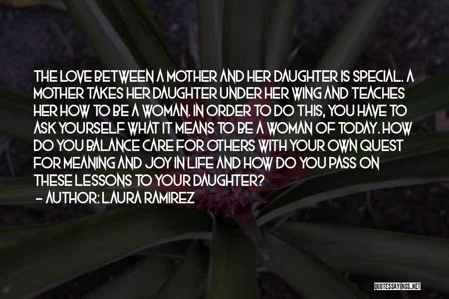 A Mother's Love For Her Daughter Quotes By Laura Ramirez