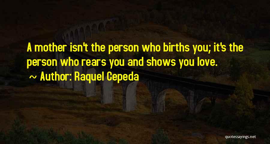 A Mother's Love For Her Daughter Quotes By Raquel Cepeda