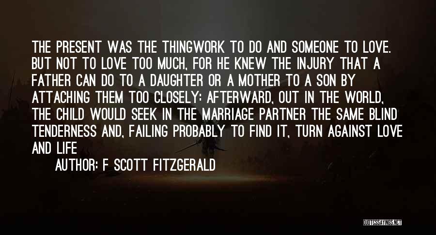 A Mother's Love For Their Child Quotes By F Scott Fitzgerald