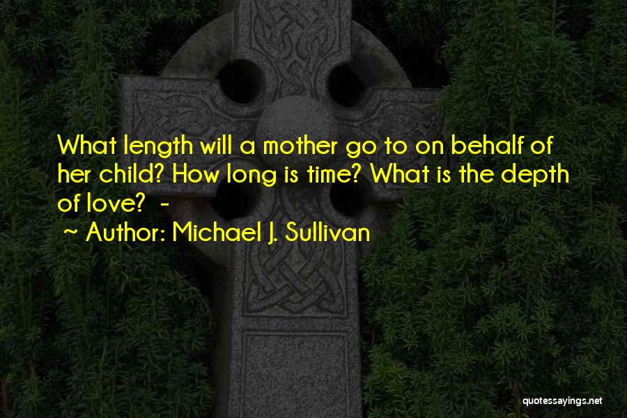 A Mother's Love For Their Child Quotes By Michael J. Sullivan