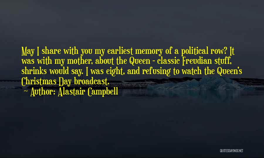 A Mother's Memory Quotes By Alastair Campbell