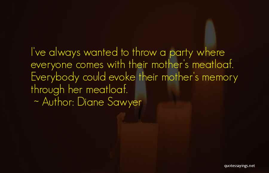 A Mother's Memory Quotes By Diane Sawyer
