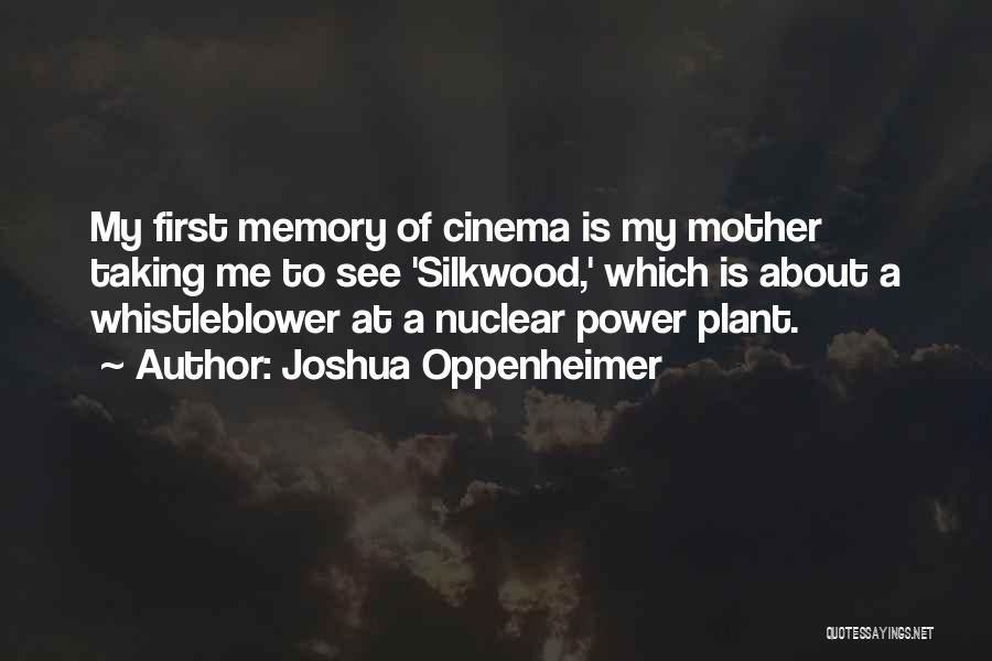A Mother's Memory Quotes By Joshua Oppenheimer