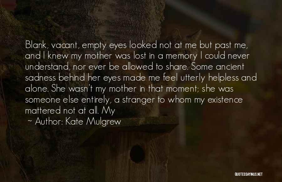 A Mother's Memory Quotes By Kate Mulgrew