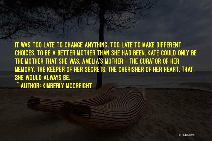 A Mother's Memory Quotes By Kimberly McCreight