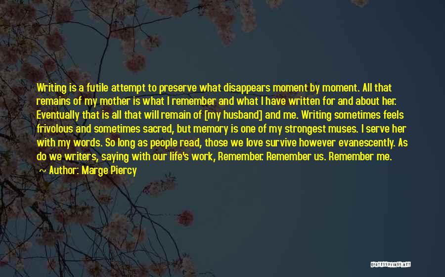 A Mother's Memory Quotes By Marge Piercy