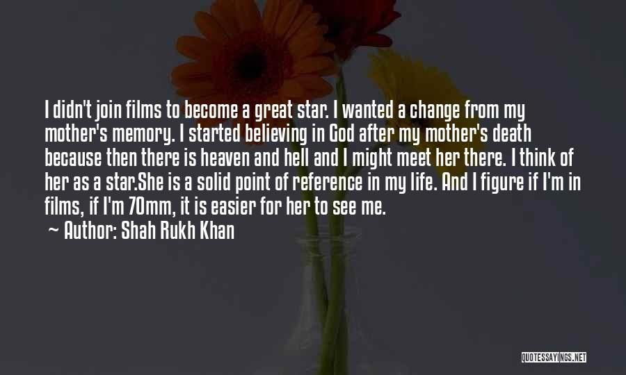 A Mother's Memory Quotes By Shah Rukh Khan