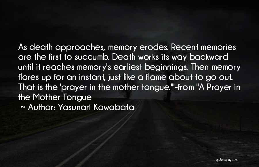 A Mother's Memory Quotes By Yasunari Kawabata