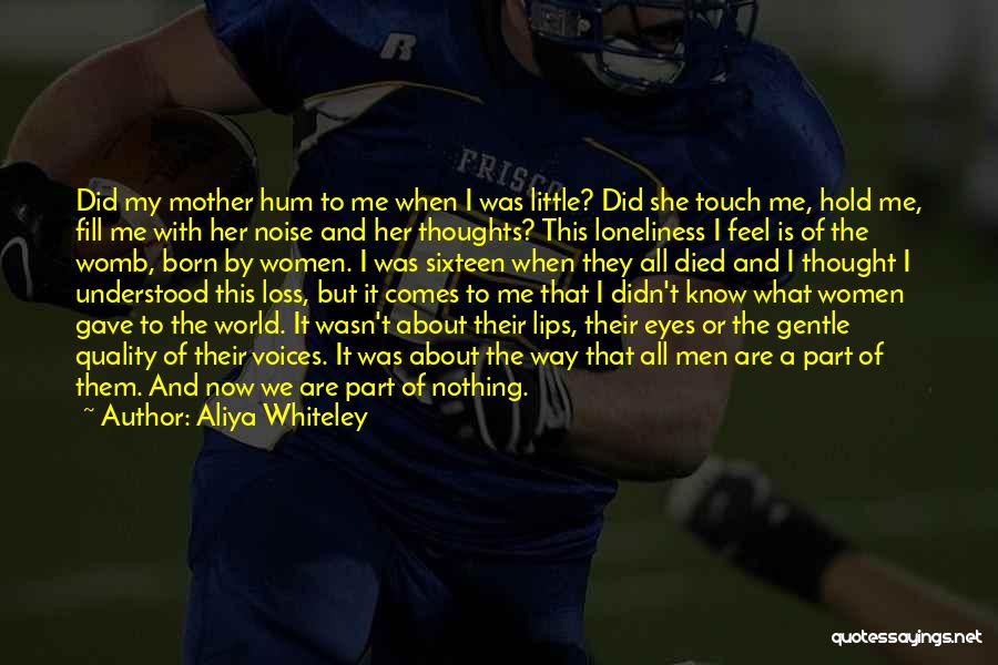 A Mother's Touch Quotes By Aliya Whiteley