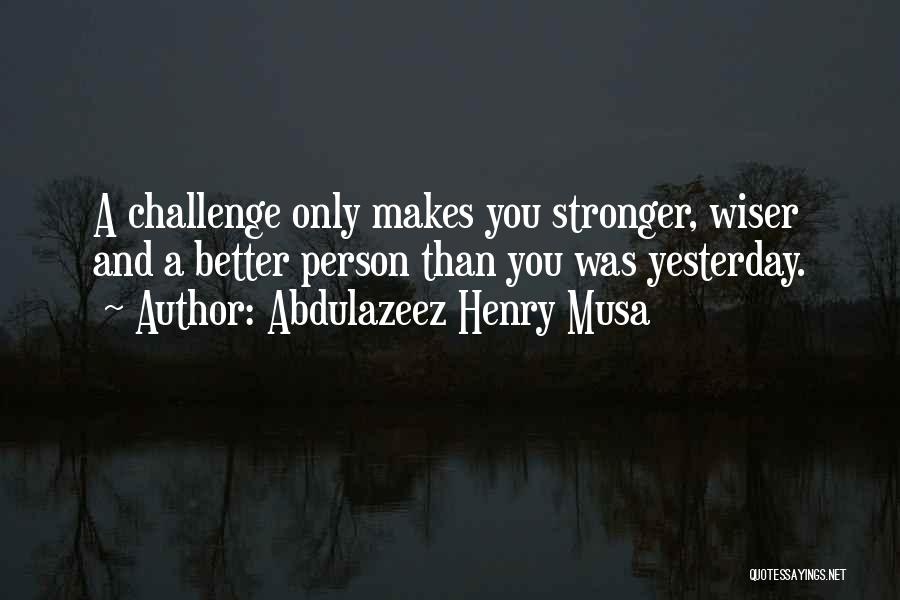 A Motivational Person Quotes By Abdulazeez Henry Musa