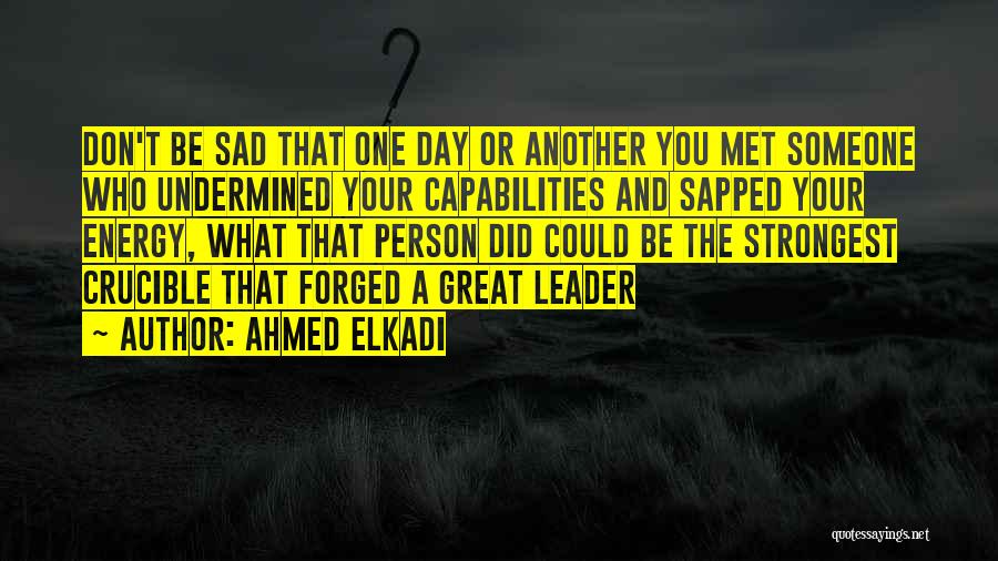 A Motivational Person Quotes By Ahmed Elkadi