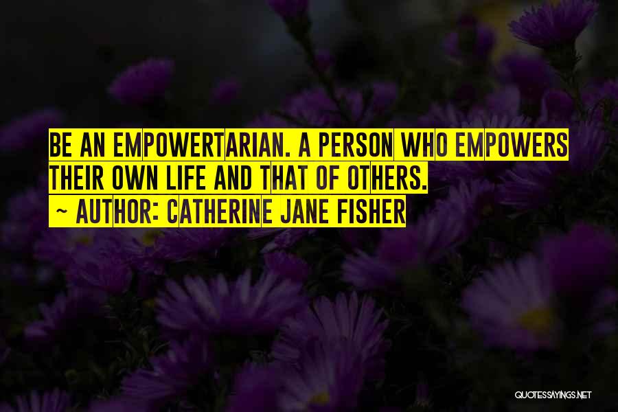 A Motivational Person Quotes By Catherine Jane Fisher