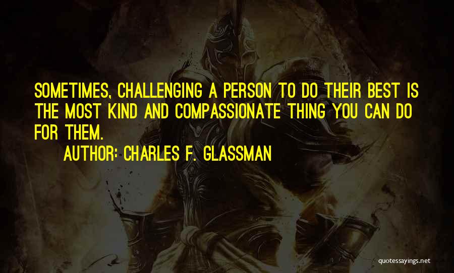 A Motivational Person Quotes By Charles F. Glassman