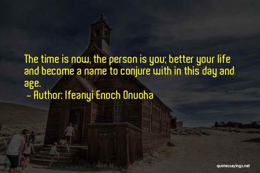 A Motivational Person Quotes By Ifeanyi Enoch Onuoha