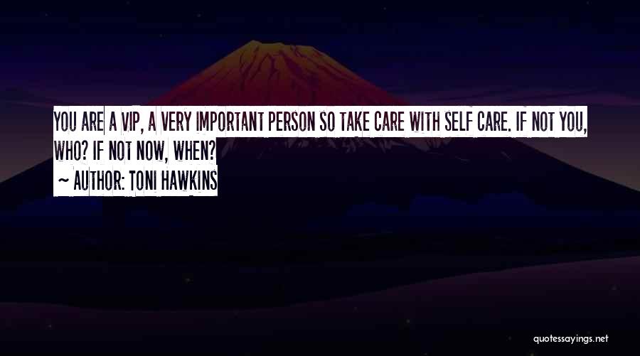 A Motivational Person Quotes By Toni Hawkins