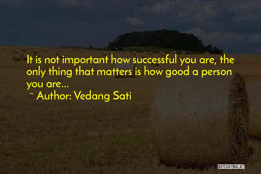 A Motivational Person Quotes By Vedang Sati