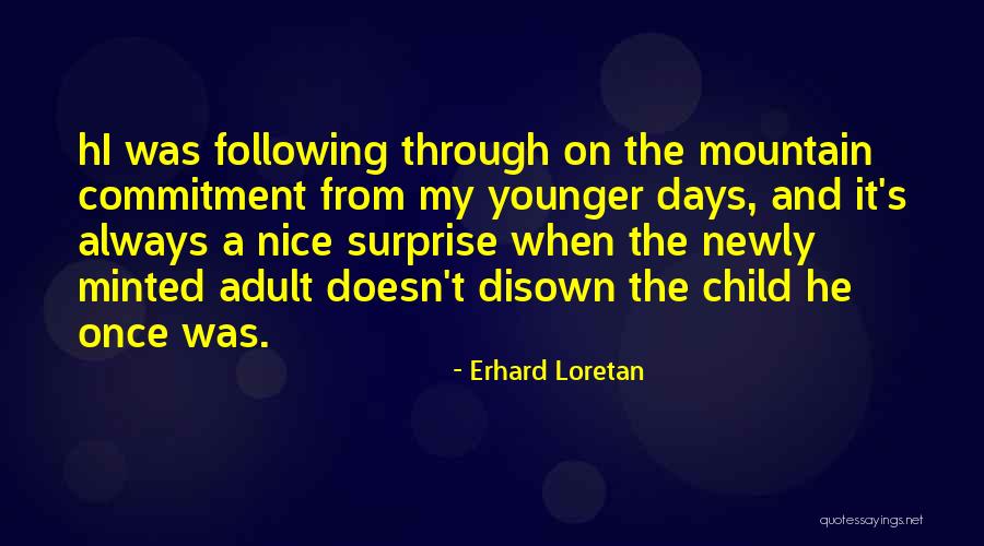A Mountain Quotes By Erhard Loretan A Mountain Quotes By Erhard Loretan