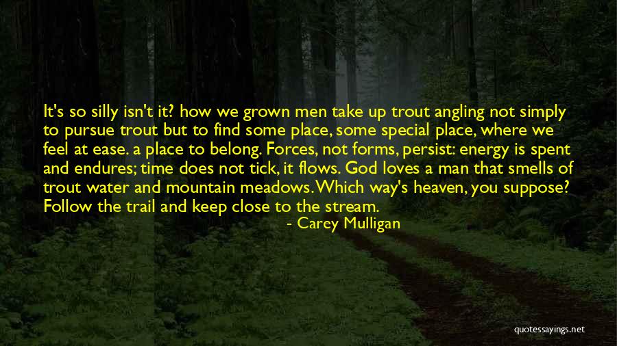 A Mountain Stream Quotes By Carey Mulligan