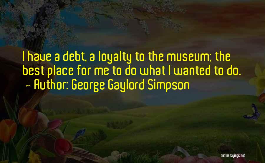 A Museum Quotes By George Gaylord Simpson