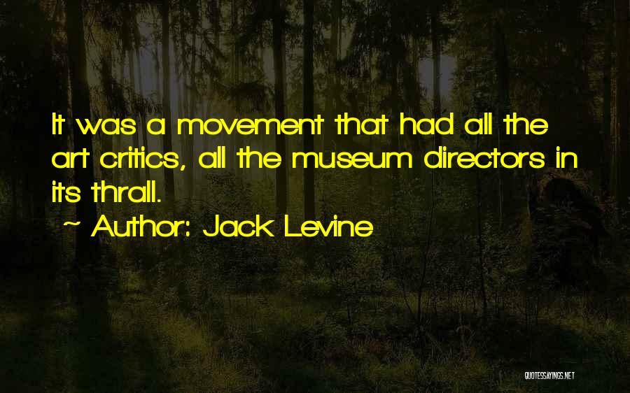 A Museum Quotes By Jack Levine