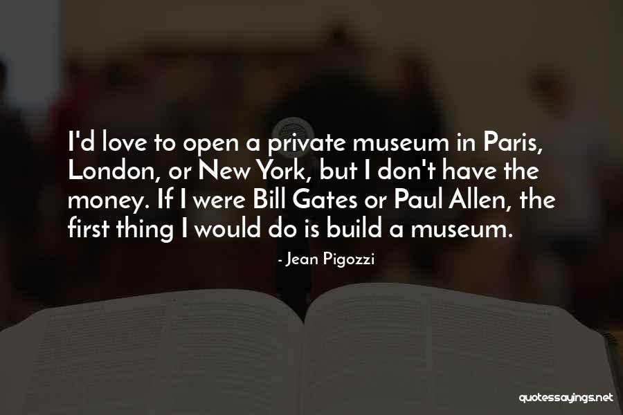 A Museum Quotes By Jean Pigozzi