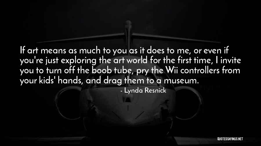 A Museum Quotes By Lynda Resnick