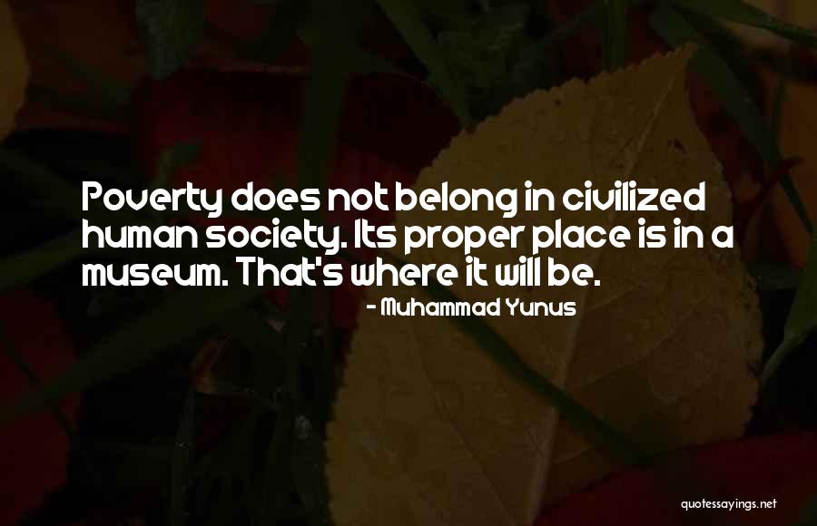 A Museum Quotes By Muhammad Yunus A Museum Quotes By Muhammad Yunus