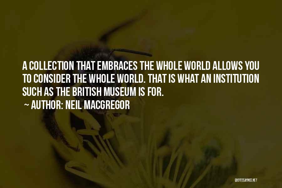 A Museum Quotes By Neil MacGregor