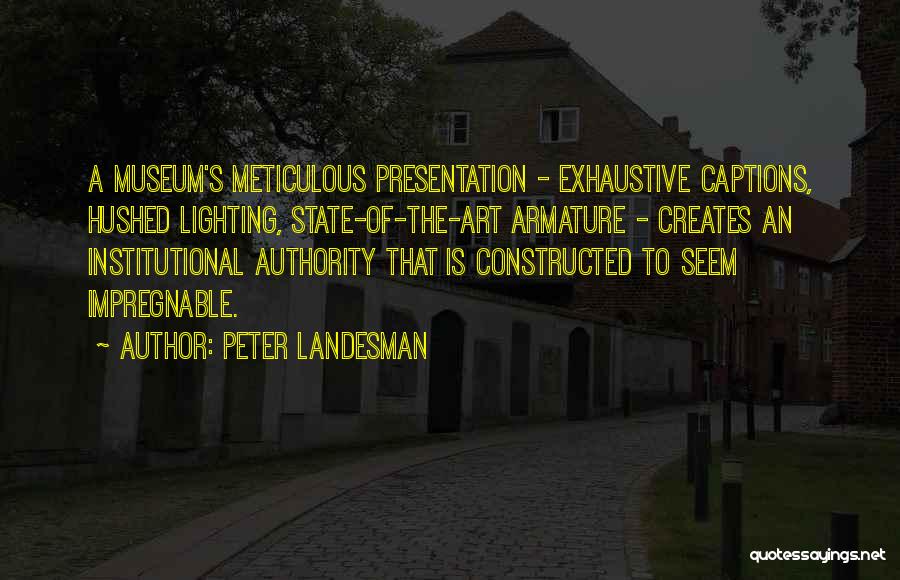 A Museum Quotes By Peter Landesman