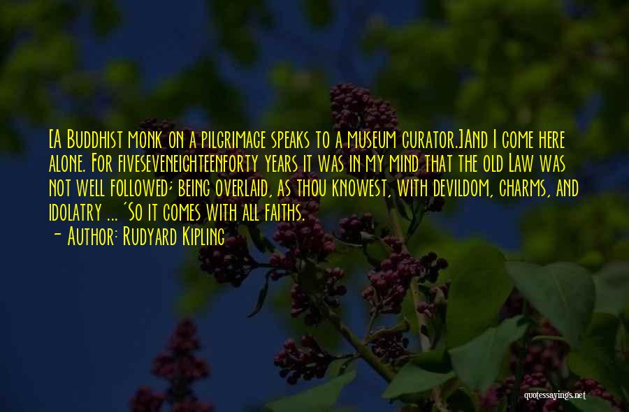 A Museum Quotes By Rudyard Kipling A Museum Quotes By Rudyard Kipling