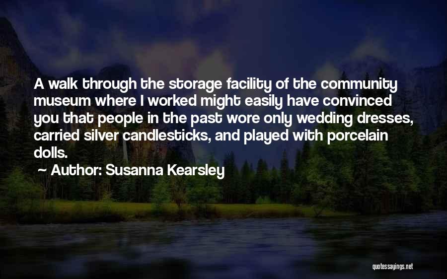 A Museum Quotes By Susanna Kearsley A Museum Quotes By Susanna Kearsley