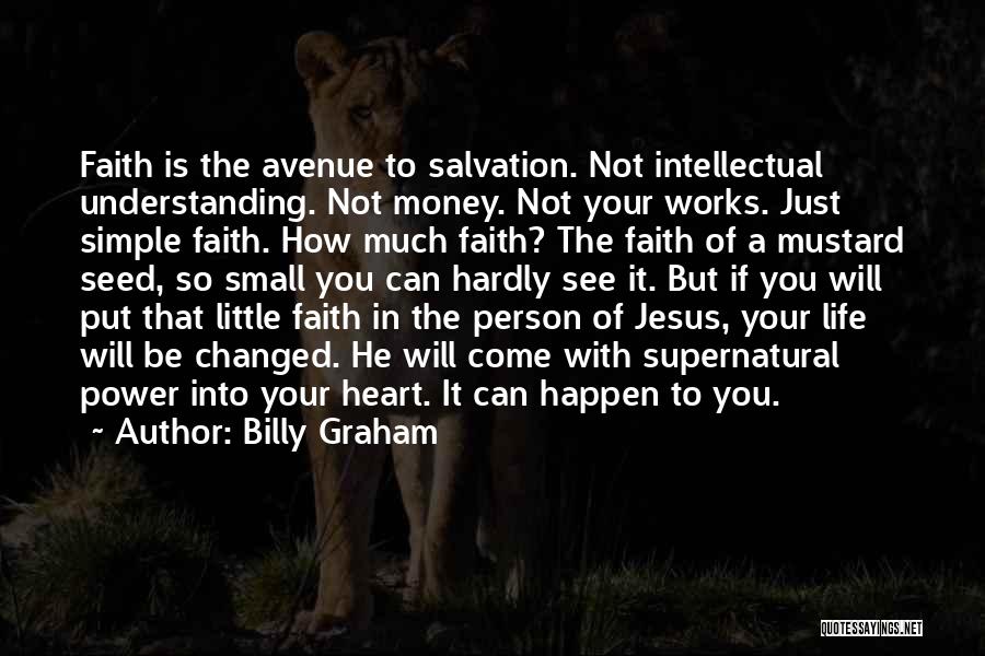 A Mustard Seed Quotes By Billy Graham A Mustard Seed Quotes By Billy Graham