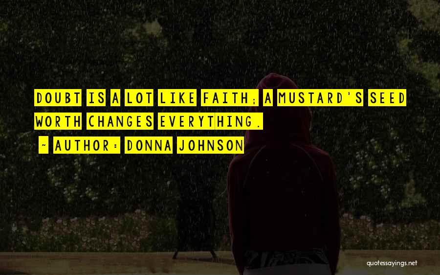 A Mustard Seed Quotes By Donna Johnson