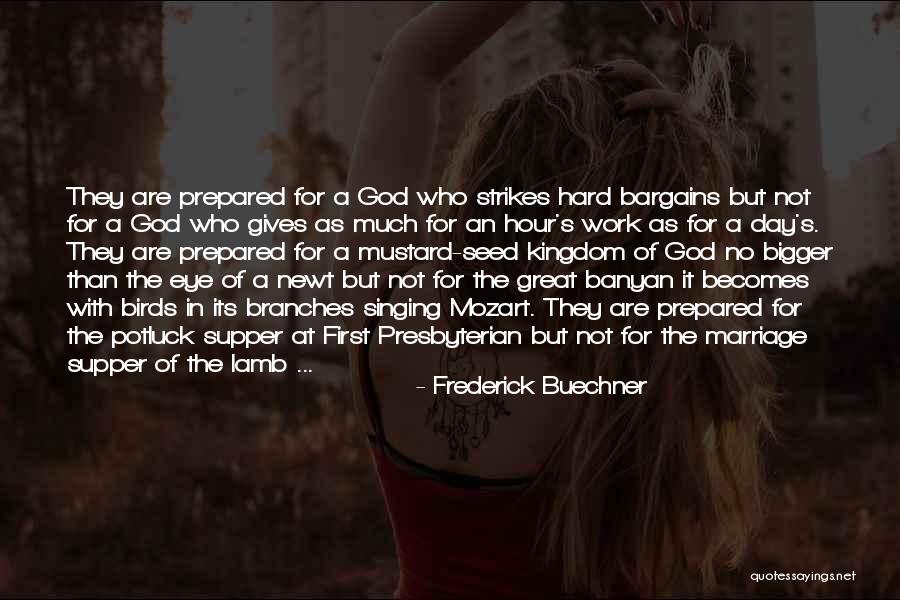 A Mustard Seed Quotes By Frederick Buechner