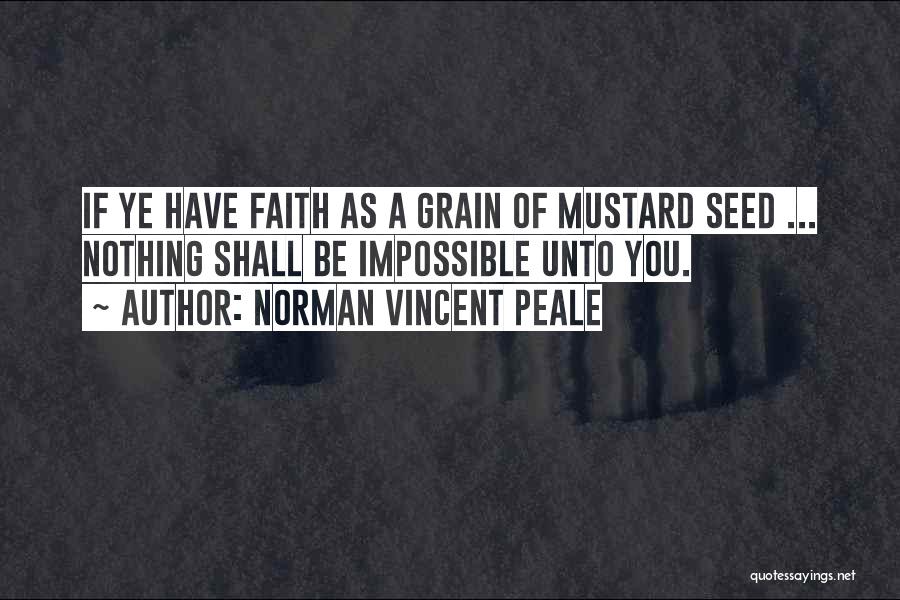 A Mustard Seed Quotes By Norman Vincent Peale