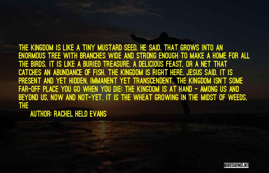 A Mustard Seed Quotes By Rachel Held Evans