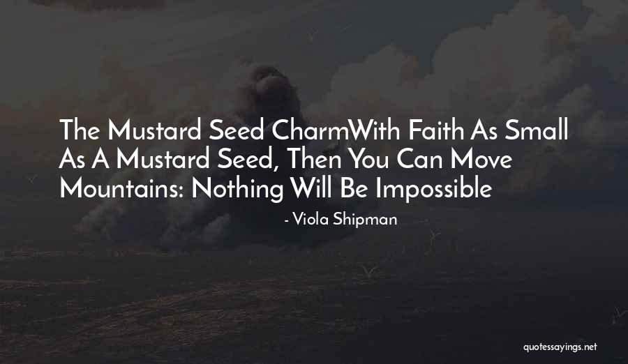 A Mustard Seed Quotes By Viola Shipman