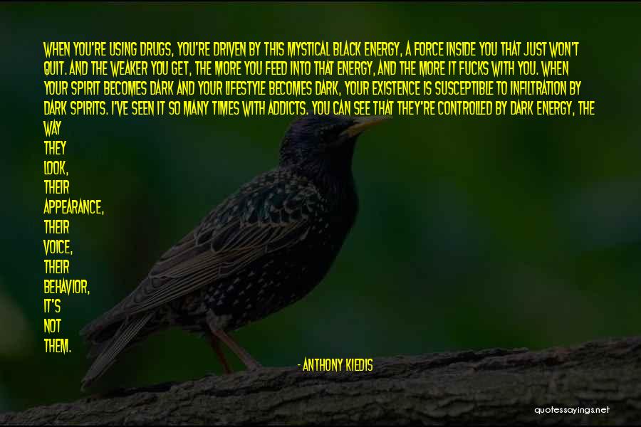 A Mystical Look Quotes By Anthony Kiedis A Mystical Look Quotes By Anthony Kiedis
