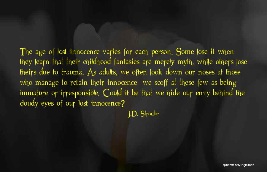 A Myth Of Innocence Quotes By J.D. Stroube A Myth Of Innocence Quotes By J.D. Stroube
