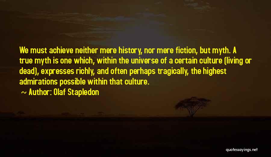 A Myth Quotes By Olaf Stapledon