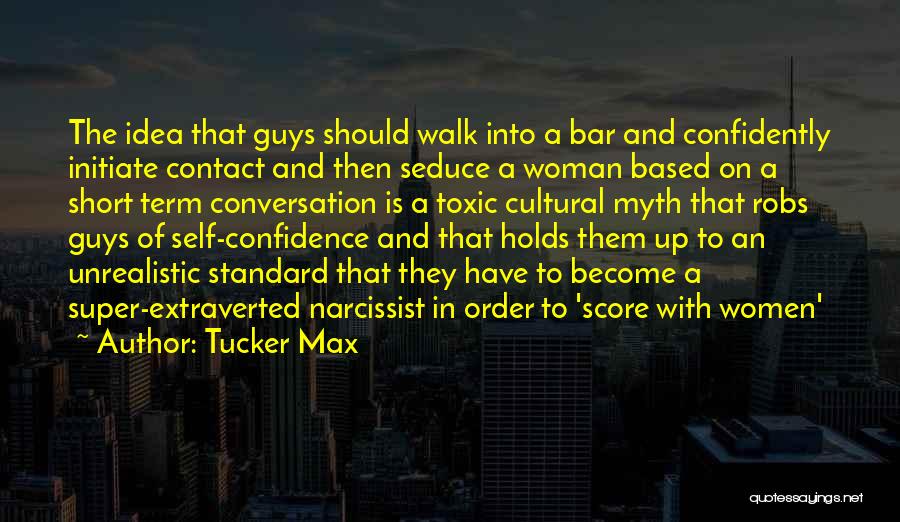 A Myth Quotes By Tucker Max