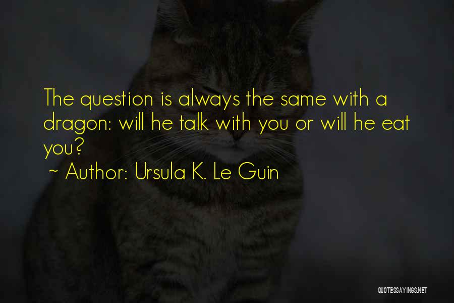 A Myth Quotes By Ursula K. Le Guin