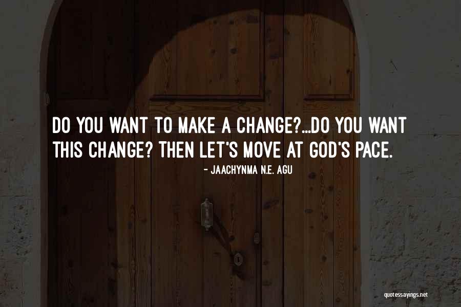 A N E Quotes By Jaachynma N.E. Agu A N E Quotes By Jaachynma N.E. Agu