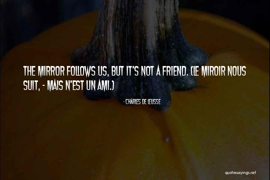 A N Quotes By Charles De Leusse