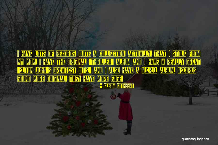 A N Quotes By Elisha Cuthbert