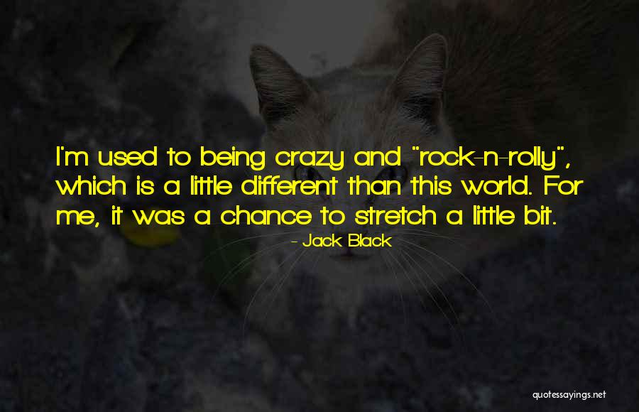 A N Quotes By Jack Black