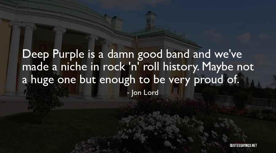 A N Quotes By Jon Lord