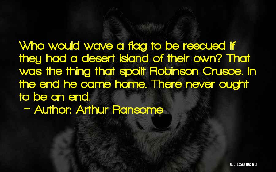 A.n.r. Robinson Quotes By Arthur Ransome